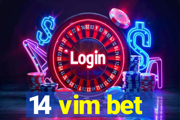 14 vim bet